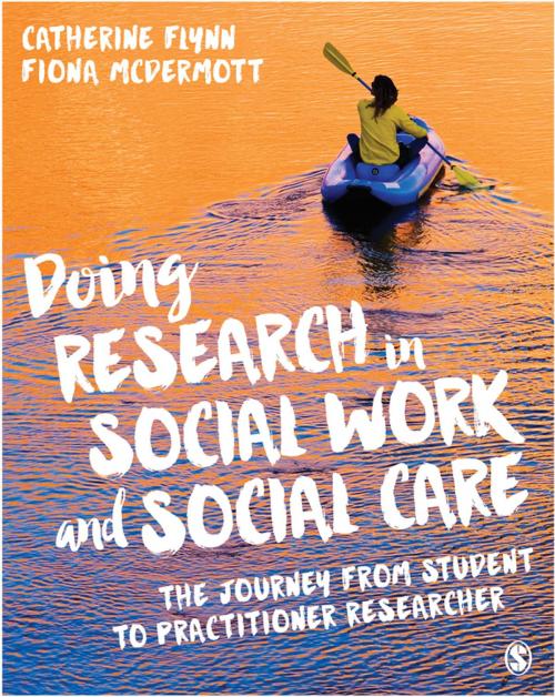 Cover of the book Doing Research in Social Work and Social Care by Dr. Catherine Flynn, Fiona McDermott, SAGE Publications