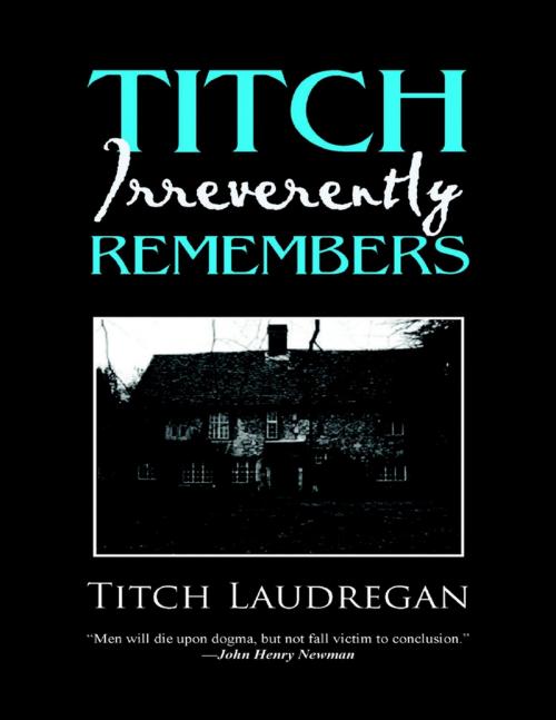 Cover of the book Titch Irreverently Remembers by Titch Laudrigan, Lulu Publishing Services