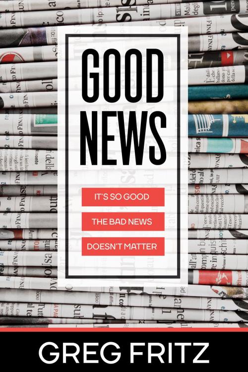 Cover of the book Good News by Greg Fritz, BookBaby