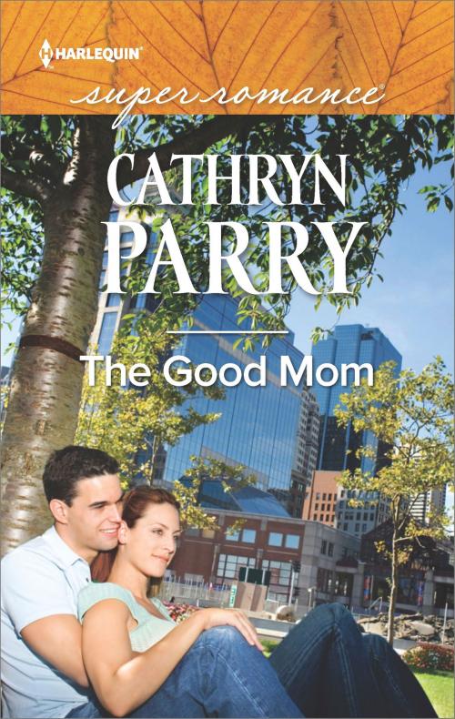 Cover of the book The Good Mom by Cathryn Parry, Harlequin