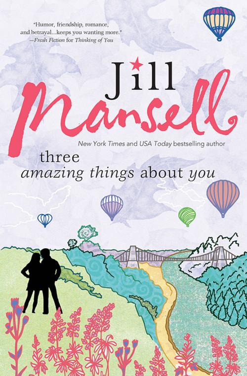 Cover of the book Three Amazing Things About You by Jill Mansell, Sourcebooks