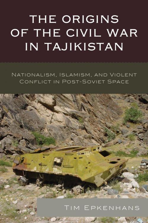 Cover of the book The Origins of the Civil War in Tajikistan by Tim Epkenhans, Lexington Books