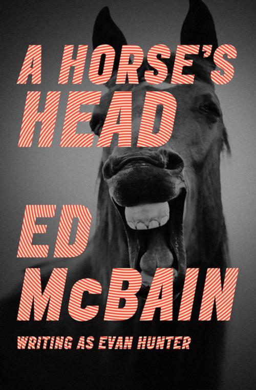 Cover of the book A Horse's Head by Ed McBain, MysteriousPress.com/Open Road