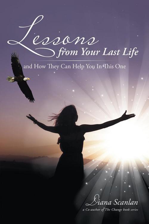 Cover of the book Lessons from Your Last Life by Diana Scanlan, Balboa Press AU