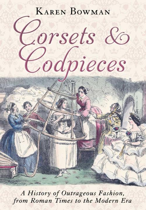 Cover of the book Corsets and Codpieces by Karen Bowman, Skyhorse