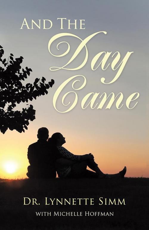 Cover of the book And the Day Came by Dr. Lynnette Simm, WestBow Press