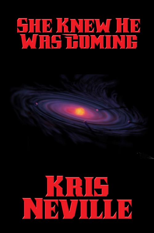 Cover of the book She Knew He Was Coming by Kris Neville, Wilder Publications, Inc.