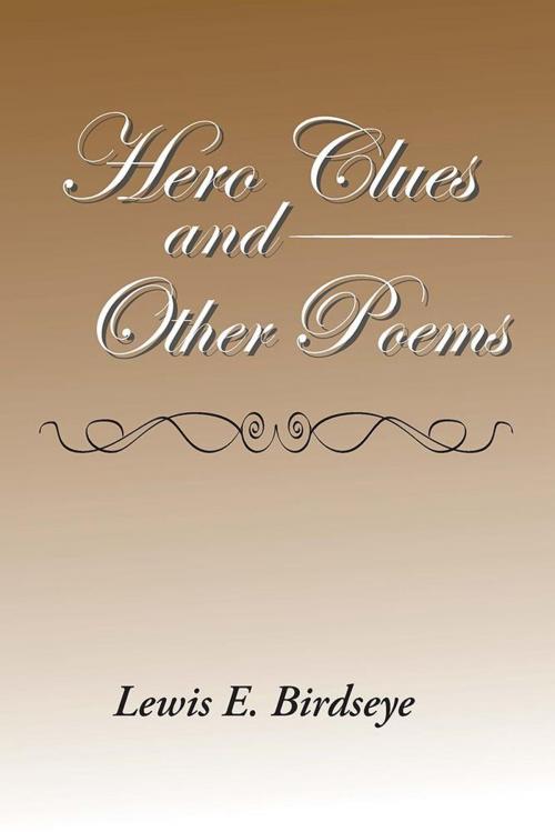 Cover of the book Hero Clues and Other Poems by Lewis E. Birdseye, Xlibris US