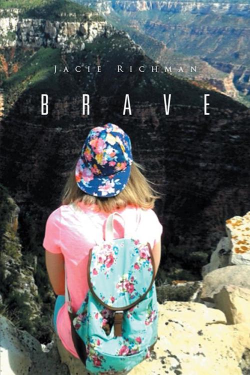 Cover of the book Brave by Jacie Richman, Xlibris US