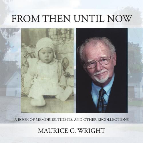 Cover of the book From Then Until Now by Maurice C. Wright, AuthorHouse