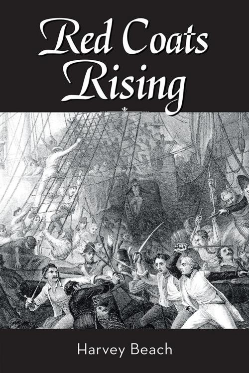 Cover of the book Red Coats Rising by Harvey Beach, AuthorHouse UK