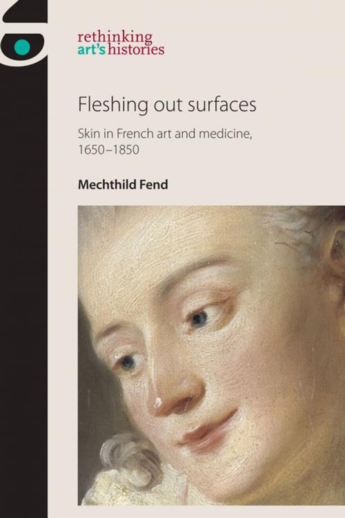 Cover of the book Fleshing out surfaces by Mechthild Fend, Manchester University Press