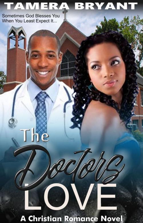 Cover of the book The Doctor's Love by Tamera Bryant, Tamera Bryant
