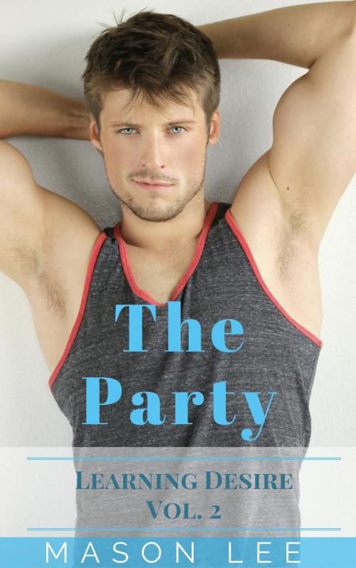 Cover of the book The Party (Learning Desire - Vol. 2) by Mason Lee, Roja Publishing