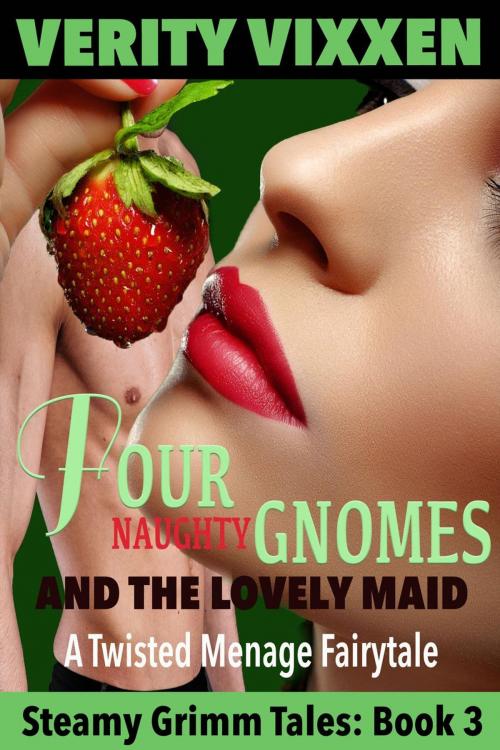 Cover of the book Four Naughty Gnomes and the Lovely Maid by Verity Vixxen, Spice Ebooks