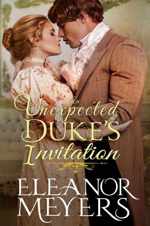 Cover of the book Regency Romance: An Unexpected Duke’s Invitation (CLEAN Short Read Historical Romance) Short Sampler to: To Love A Lord of London by Eleanor Meyers, ShermanBrooks Publishers