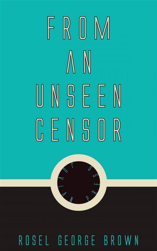 Cover of the book From an Unseen Censor by Rossel George Brown, Jovian Press