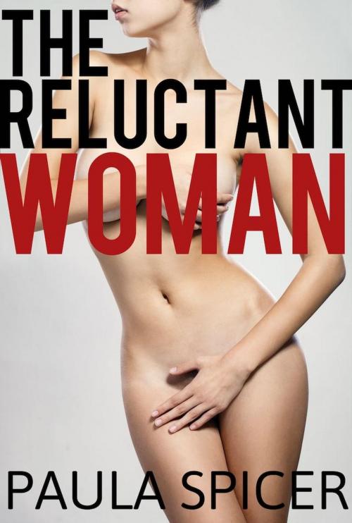 Cover of the book The Reluctant Woman: Gender Swap Transformation by Paula Spicer, Paula Spicer