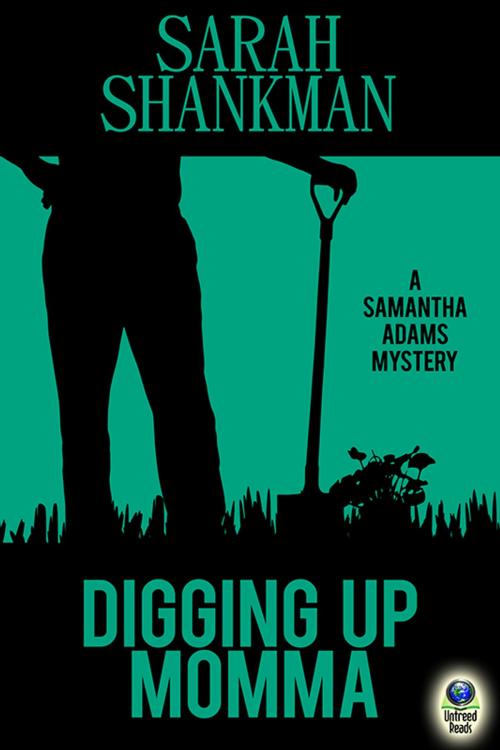 Cover of the book Digging Up Momma by Sarah Shankman, Untreed Reads