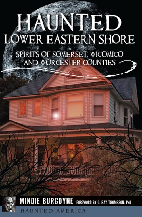 Cover of the book Haunted Lower Eastern Shore by Mindie Burgoyne, Arcadia Publishing