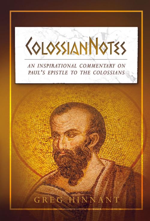 Cover of the book ColossianNotes by Greg Hinnant, Charisma House