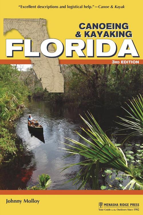 Cover of the book Canoeing & Kayaking Florida by Johnny Molloy, Menasha Ridge Press
