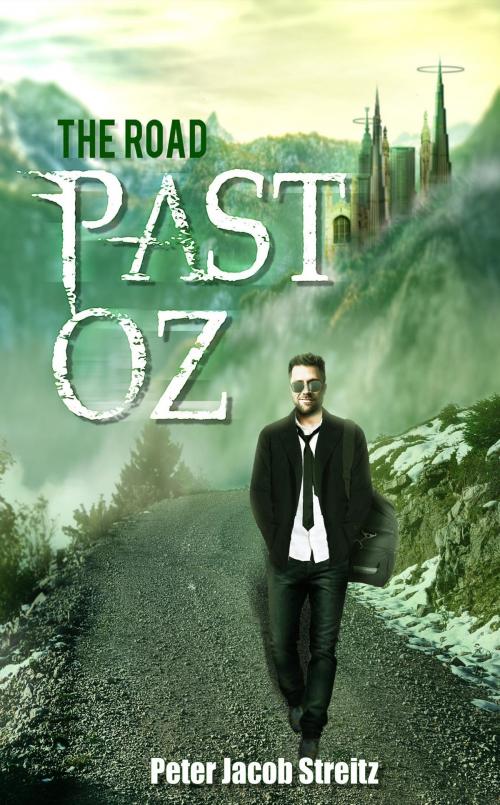 Cover of the book The Road Past Oz by Peter Jacob Streitz, Crimson Cloak Publishing