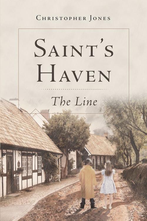 Cover of the book Saint's Haven - The Line by Christopher Jones, Page Publishing, Inc.