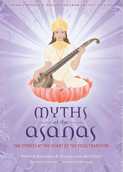 Cover of the book Myths of the Asanas by Alanna Kaivalya, Manorama, Mandala Publishing