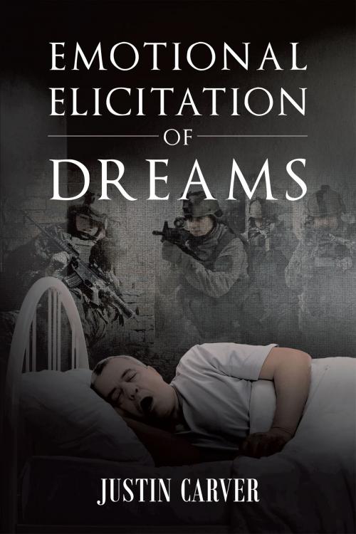 Cover of the book Emotional Elicitation of Dreams by Justin Ryan Carver MALS, Page Publishing, Inc.