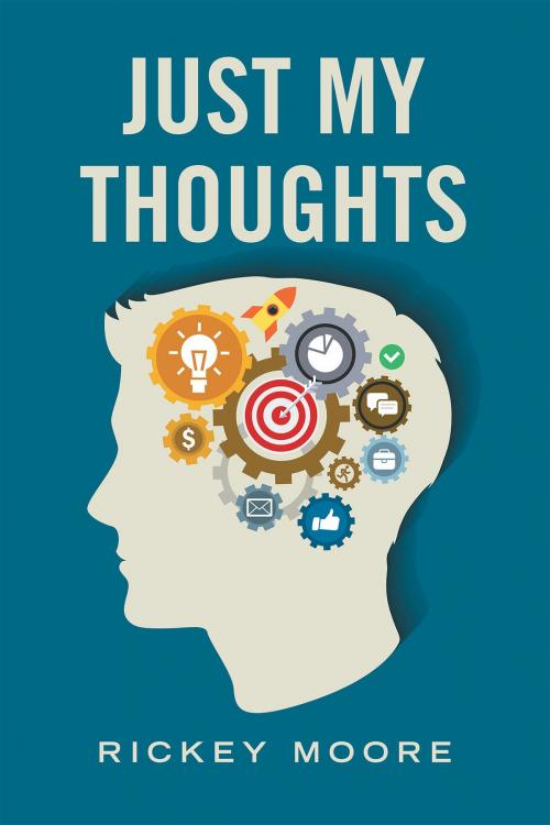 Cover of the book Just My Thoughts by Rickey Moore, Page Publishing, Inc.