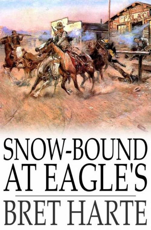 Cover of the book Snow-Bound at Eagle's by Bret Harte, The Floating Press