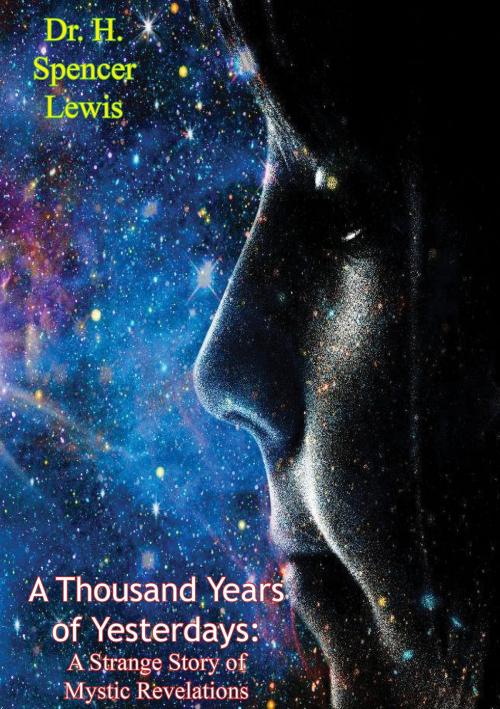 Cover of the book A Thousand Years Of Yesterdays by Dr. H. Spencer Lewis, Normanby Press