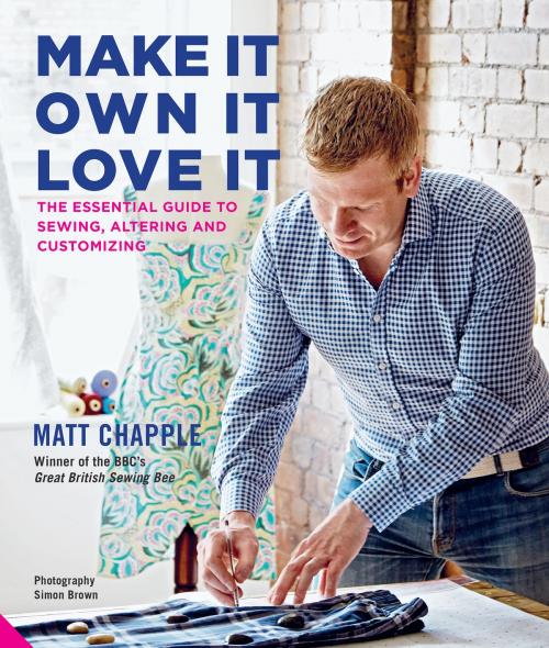 Cover of the book Make It, Own It, Love It by Matt Chapple, Jacqui Small