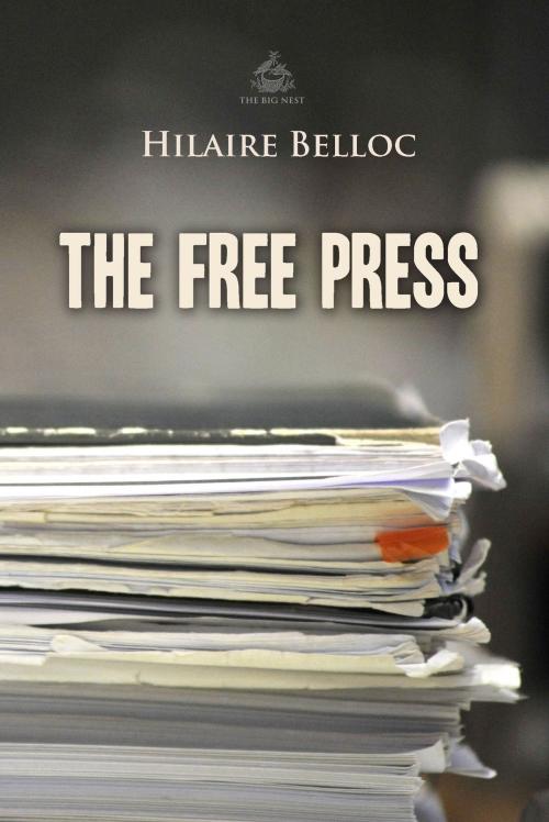 Cover of the book The Free Press by Hilaire Belloc, Interactive Media