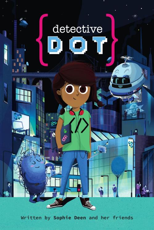 Cover of the book Detective Dot by Sophie Deen, Bright Little Labs