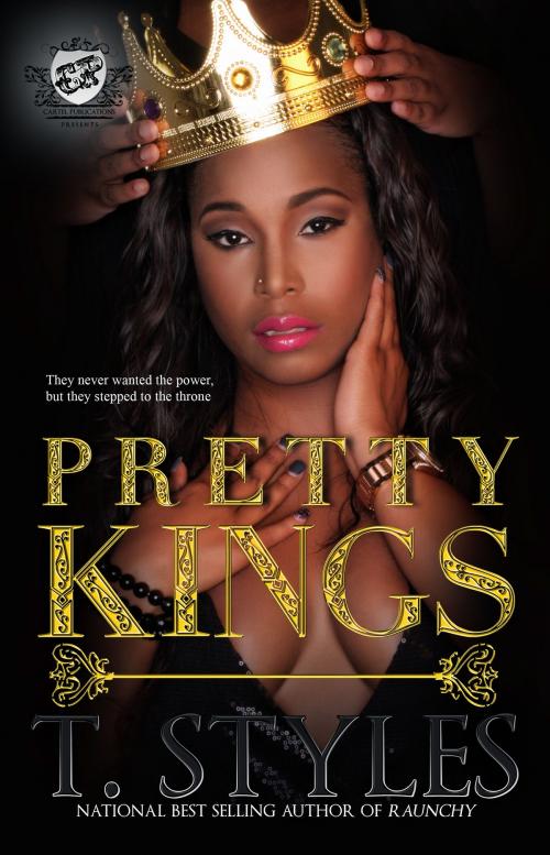 Cover of the book Pretty Kings by T. Styles, Cartel Publications