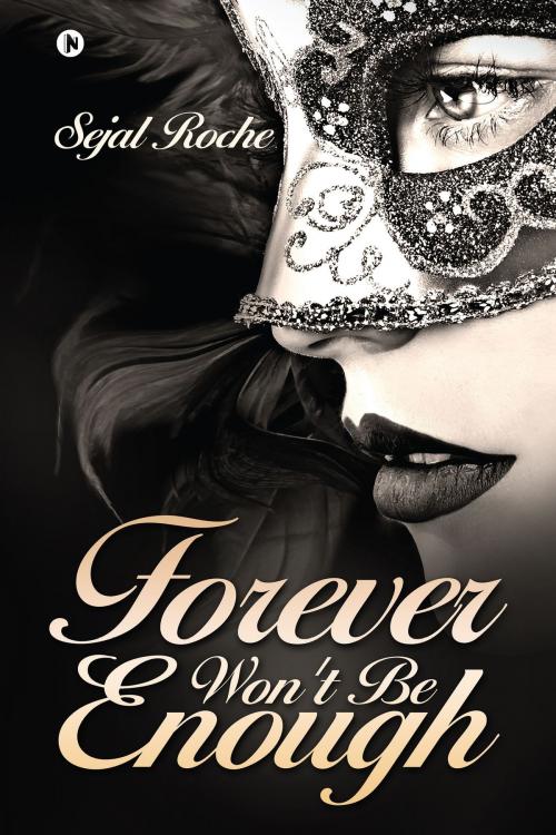 Cover of the book Forever Won't Be Enough by Sejal Roche, Notion Press