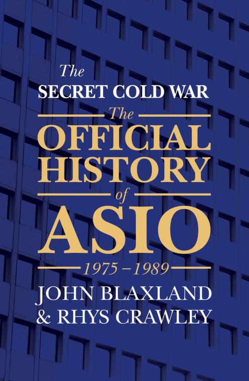 Cover of the book The Secret Cold War by John Blaxland, Rhys Crawley, Allen & Unwin