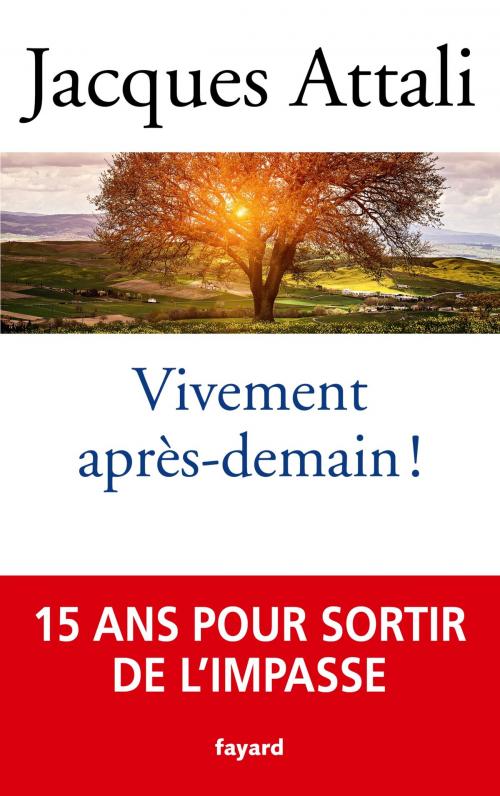 Cover of the book Vivement après-demain by Jacques Attali, Fayard