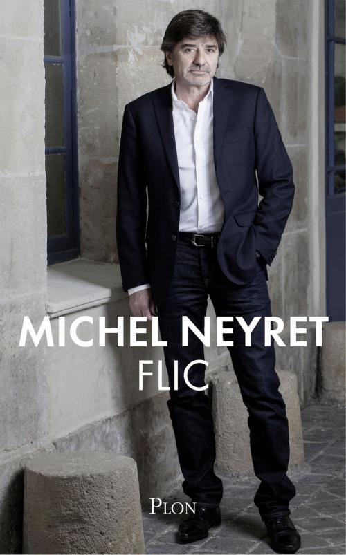 Cover of the book Flic by Michel NEYRET, Place des éditeurs