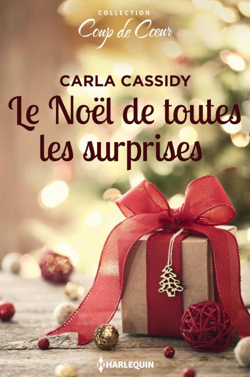 Cover of the book Le Noël de toutes les surprises by Carla Cassidy, Harlequin