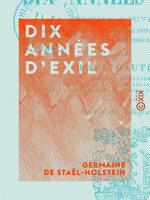 Cover of the book Dix années d'exil by Germaine de Staël-Holstein, Paul Gautier, Collection XIX