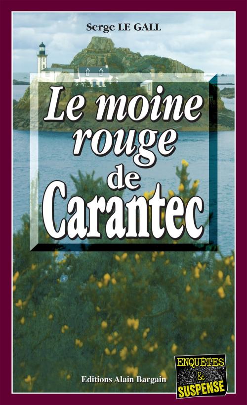 Cover of the book Le Moine Rouge de Carantec by Serge Le Gall, Editions Alain Bargain