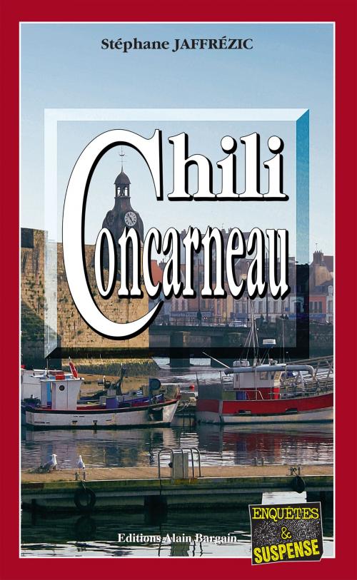 Cover of the book Chili Concarneau by Stéphane Jaffrézic, Editions Alain Bargain