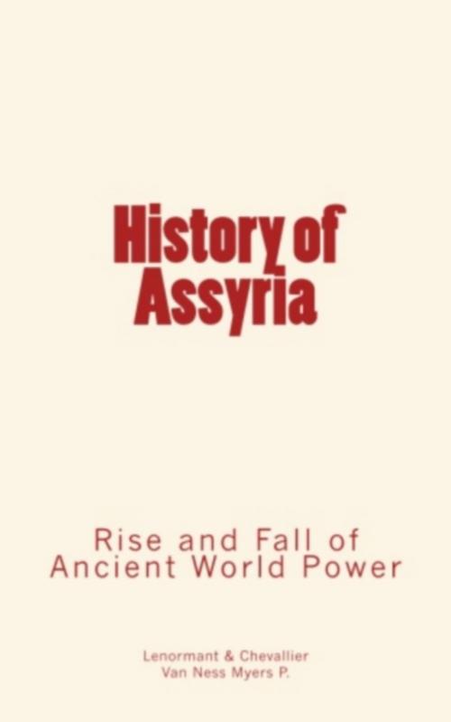 Cover of the book History of Assyria by P. Van Ness Myers, F. E. Lenormant & Chevallier, Editions Le Mono