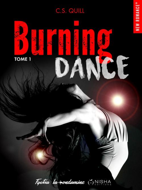 Cover of the book Burning Dance - tome 1 by C. s. Quill, Hugo Publishing