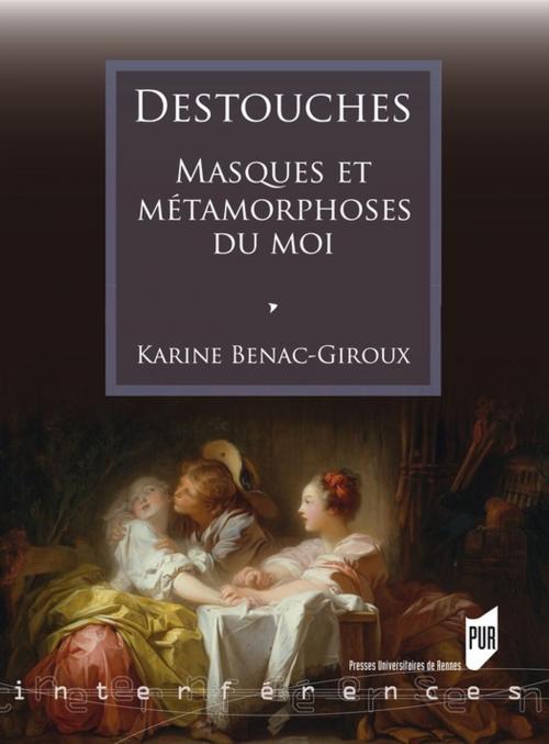 Cover of the book Destouches by Karine Benac-Giroux, Presses universitaires de Rennes