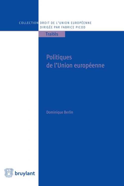 Cover of the book Politiques de l'Union européenne by Dominique Berlin, Bruylant