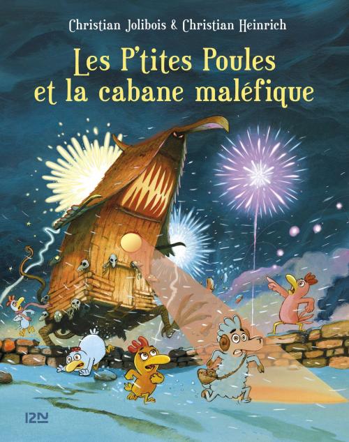 Cover of the book Les P'tites Poules et la cabane maléfique by Christian HEINRICH, Christian JOLIBOIS, Univers Poche